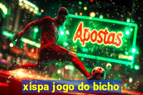 xispa jogo do bicho